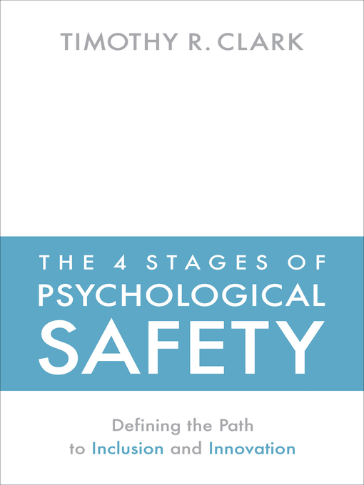 Title details for The 4 Stages of Psychological Safety by Timothy R. Clark - Available